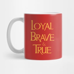 Loyal Brave & True Mug